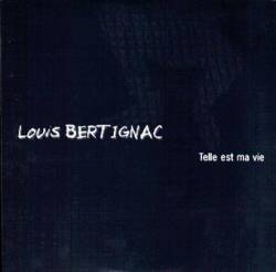 Louis Bertignac : Telle est ma Vie